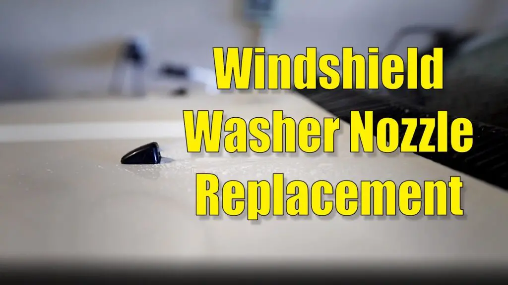 Windshield Washer Nozzle Replacement