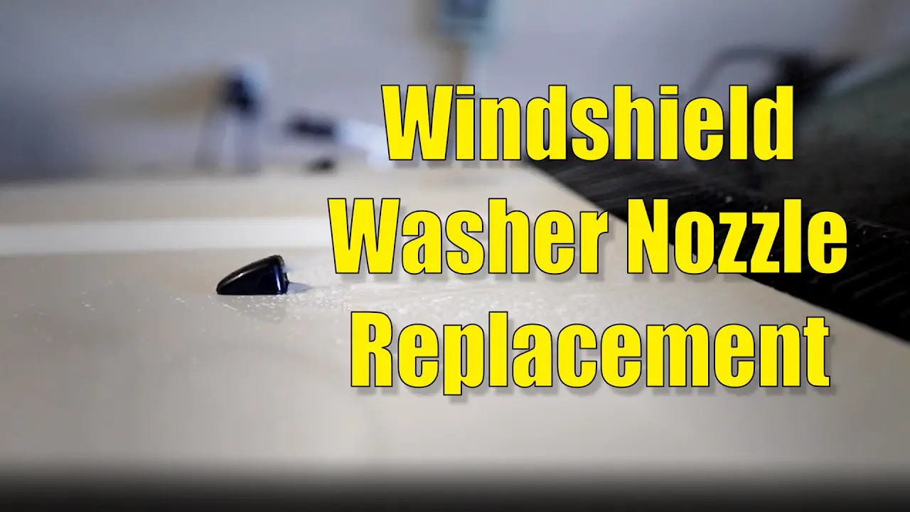 Windshield Washer Nozzle Replacement